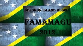 Famamagu Solomon Islands Music 2012 [upl. by Rann]