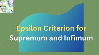 The Epsilon Criterion for Supremum and Infimum  Examples of Sup and Inf  Real Analysis  Lecture 4 [upl. by Arde]