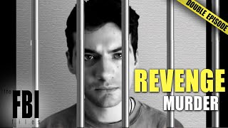 Revenge Murders  DOUBLE EPISODE  The FBI Files [upl. by Inahpit]