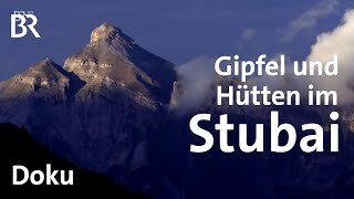 Stubaier Gipfel und Hütten  BergaufBergab  BR  Doku  Berge  Alpen [upl. by Mogerly]