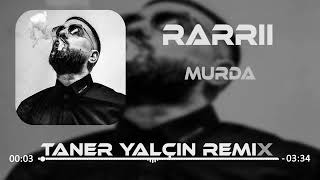 Murda  RARRii Taner Yalçın Remix Çevir Onu Çevir [upl. by Nev]