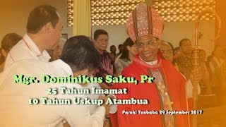 Mgr Dominikus Saku Pr Perayaan imamat ke 25 dan Tahbisan uskup Atambua ke 10 [upl. by Jamaal]