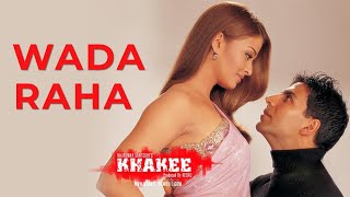 Wada Raha Pyar Se Pyar Ka Full Song Khakee [upl. by Aicilat]