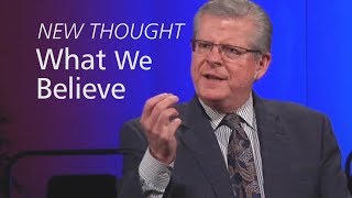 NEW THOUGHT MOVEMENT  History and What We Believe  A Practical Spirituality [upl. by Graig]