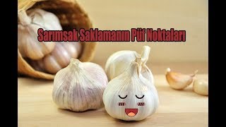 SARIMSAĞI UZUN SÜRE BOZULMADAN SAKLAMAK  PÜF NOKTALARI [upl. by Plath589]