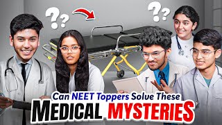 Can The NEET Toppers SOLVE These Medical Mysteries  Ft Jahnavi Akanksha Dhruv Mrinal amp Haziq [upl. by Lerrehs]