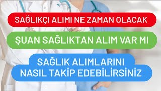 SAĞLIKÇI ALIMLARI NE ZAMAN OLACAK  SAĞLIKÇI ALIMI OLACAK MI  SAĞLIKÇI ALIMI VAR MI [upl. by Notkcorb50]