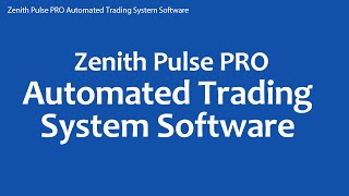 Zenith Pulse PRO Automated Trading System Software [upl. by Krall]