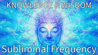 Gain Knowledge and Wisdom  Subliminal Frequency Healing Meditation Music subliminal messages [upl. by Vidal475]