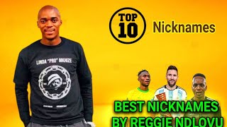 Discover Mapenselas Top 10 Nicknames Reggie Ndlovus Unique Commentary Revealed [upl. by Yrram647]