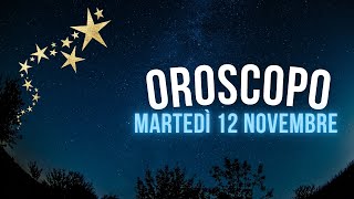 Oroscopo e classifica di Martedì 12 Novembre [upl. by Swann232]