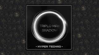 Triplo Max  Shadow Hyper Techno Remix [upl. by Seaver93]