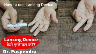 How to use Lancing Device Correctly  Use of Lancets By Dr Puspendra [upl. by Llemart473]