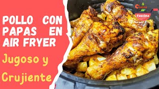 POLLO CON PAPAS JUGOSO Y CRUJIENTE En La FREIDORA DE AIRE [upl. by Halas608]