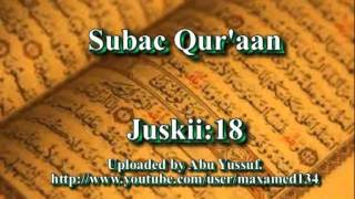 Subac Quraan oo kaamil ah juzka 18aad [upl. by Idel]