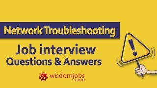 TOP 20 Network Troubleshooting Interview Questions and Answers 2019  WisdomJobs [upl. by Asamot]