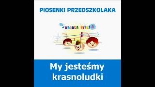 Piosenki przedszkolaka  My jesteśmy krasnoludki śpiewają Wesołe Nutki [upl. by Neenaj]