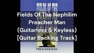 Fields Of The Nephilim  Preacher Man Guitarless amp Keyless [upl. by Anig]