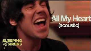 Sleeping with Sirens  All My Heart Official Acoustic Video [upl. by Inanaup]