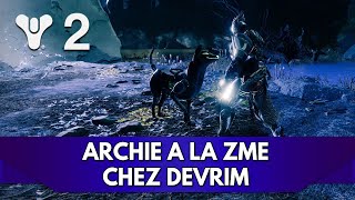 Destiny 2 FR  Archie à la ZME on passe chez Devrim [upl. by Asilaj]