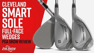 Cleveland Smart Sole FullFace Wedges Review  PGA Show [upl. by Marijo]