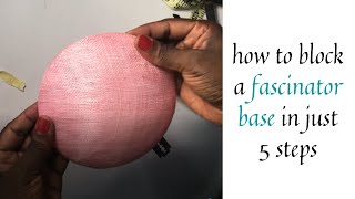 HAT MAKING TUTORIAL HOW TO BLOCK A FASCINATOR BASE IN 5 STEPS USING SINAMAY [upl. by Marcie]