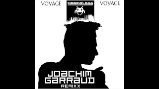 Voyage Voyage Remix Joachim Garraud [upl. by Ielak785]