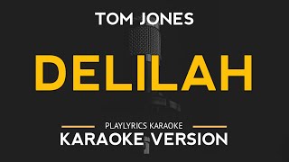 Delilah  Tom Jones Karaoke Version [upl. by Sarena]