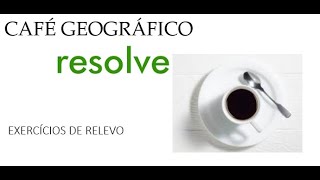 CAFÉ GEOGRÁFICO RESOLVE  LISTA DE EXERCÍCIOS [upl. by Palua]