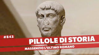 843 Massenzio lultimo dei romani Pillole di Storia [upl. by Fisher]