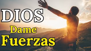 ✝️ DIOS Dame Fuerzas Para Continuar ✝️ REFLEXION Desde El AmorPerdón y Sabiduría [upl. by Lula268]