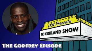 TK Kirkland Show The Godfrey Episode [upl. by Nev]