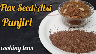 Flax Seed Panjiri Recipe  अलसी पंजीरी  ਅਲਸੀ ਦੀ ਪੰਜੀਰੀ In Punjabi Style  Cooking Lens [upl. by Gustav191]