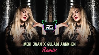 Meri Jaan X Gulabi Aankhen  OyeEditorrAnna Mashup  Remix gem [upl. by Arlee]