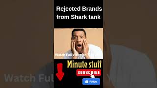 Rejected brands from shark tank minutestuff interstingfacts [upl. by Sauveur141]