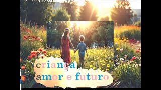 Criança Amor e Futuro [upl. by Millard]