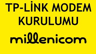 Millenicom TpLink Modem Kurulumu Nasıl Yapılır [upl. by Island]