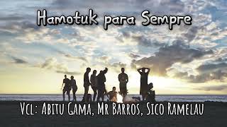 Musik foun vocal Abitu Gama Mr Barros Sico Ramelau HAMOTUK PARA SEMPRE2024 [upl. by Arima]