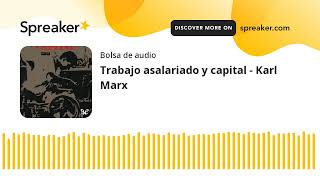 Trabajo asalariado y capital  Karl Marx made with Spreaker [upl. by Cecil]