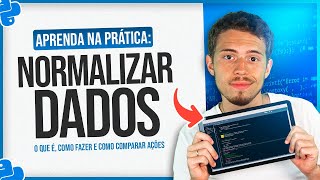 Normalizar Dados  O que é Como Fazer e Como Comparar Ações [upl. by Acinoed]