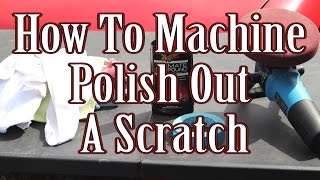 How to machine polish out a scratch [upl. by Neit]