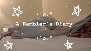 ⋆˚✿˖° A Ramblers Diary 1 ˚˖✿°⋆ [upl. by Martinelli]