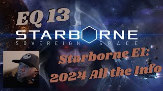 Starborne Sovereign Space 2024 E1 EQ 13 All the Info [upl. by Essyla178]