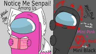 Stop watching this vid🥲Notice Me Senpai Among Us Animation  Male version Old amp Kinda Cringe💀 [upl. by Rosy]