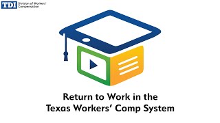 Return to Work in the Texas Workers Compensation System [upl. by Meehaf364]