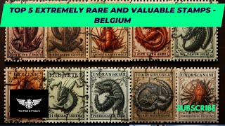 Top 5 Extremely Rare and Valuable Stamps  Belgium [upl. by Ruenhs669]