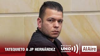 Tatequieto a JP Hernández  Noticias Uno Al Aire [upl. by Calendre718]