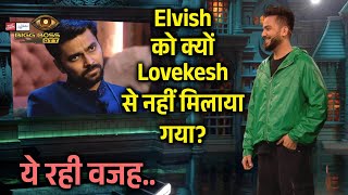 Bigg Boss OTT 3  Elvish Yadav Ko Isliye Nahi Lovekesh Se Milne Diya [upl. by Llenwahs]