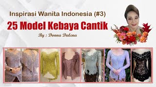 25 MODEL KEBAYA CANTIK  Inspirasi Indonesia 3 [upl. by Sidonius]