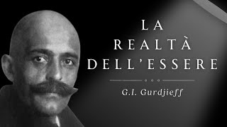 La Realtà dellEssere GI Gurdjieff [upl. by Lasonde]